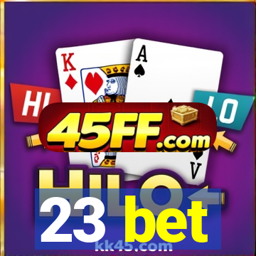 23 bet
